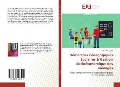 Démarches Pédagogiques Scolaires & Gestion Socioéconomique des ménages di Alioune Ngom edito da Éditions universitaires européennes