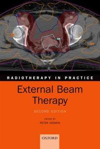 External Beam Therapy di Peter Hoskin edito da Oxford University Press