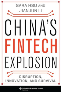 China's Fintech Explosion di Sara Hsu, Jianjun Li edito da Columbia University Press