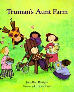 Truman's Aunt Farm di Jama Kim Rattigan edito da HOUGHTON MIFFLIN