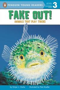 Fake Out!: Animals That Play Tricks di Ginjer L. Clarke edito da GROSSET DUNLAP