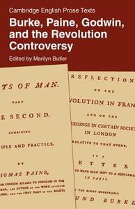 Burke, Paine, Godwin and the Revolution Controversy edito da Cambridge University Press