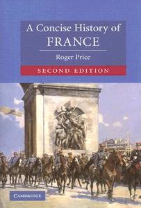 A Concise History Of France di Roger Price edito da Cambridge University Press