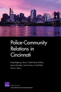Police-community Relations in Cincinnati di Greg Ridgeway edito da RAND