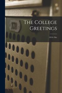 The College Greetings; 1914: Oct di Anonymous edito da LIGHTNING SOURCE INC