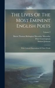 The Lives Of The Most Eminent English Poets: With Critical Observations Of Their Works; Volume 2 di Samuel Johnson, Peter Cunningham edito da LEGARE STREET PR