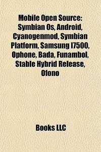 Mobile Open Source: Symbian Os, Android, di Books Llc edito da Books LLC, Wiki Series