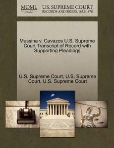 Mussina V. Cavazos U.s. Supreme Court Transcript Of Record With Supporting Pleadings edito da Gale Ecco, U.s. Supreme Court Records
