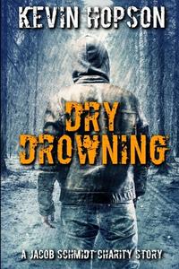 Dry Drowning di Kevin Hopson edito da Lulu.com