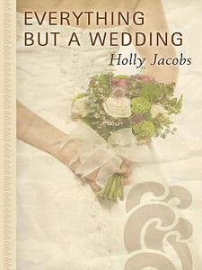 Everything But a Wedding di Holly Jacobs edito da Thorndike Press
