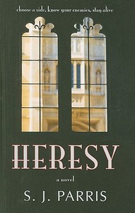Heresy: A Thriller di S. J. Parris edito da Thorndike Press