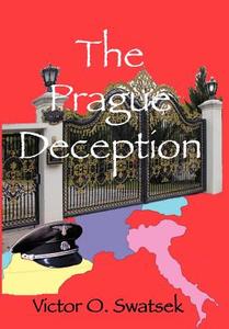 The Prague Deception di #Swatsek,  Victor O. edito da Authorhouse