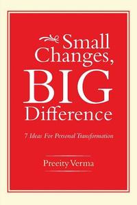 Small Changes, Big Difference di Preeity Verma edito da Partridge Publishing