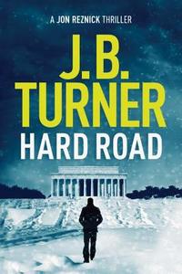 Hard Road di J. B. Turner edito da Amazon Publishing