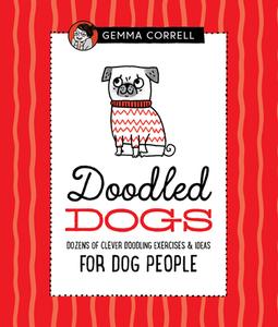 Doodled Dogs di Gemma Correll edito da Walter Foster Publishing
