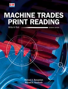 Machine Trades Print Reading di Michael A. Barsamian, Richard A. Gizelbach edito da GOODHEART WILLCOX CO