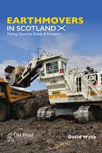 Earthmovers in Scotland di David Wylie edito da Fox Chapel Publishers International