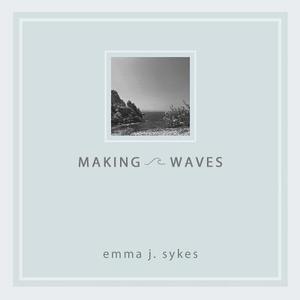 Making Waves di Emma Sykes edito da LIGHTNING SOURCE INC