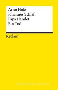 Papa Hamlet. Ein Tod di Arno Holz, Johannes Schlaf edito da Reclam Philipp Jun.