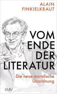 Vom Ende der Literatur di Alain Finkielkraut edito da Langen - Mueller Verlag