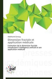 Dimension fractale et application médicale di Abdelhamid Zerroug edito da PAF