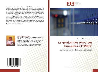 La gestion des resources humaines à l'ONPPC di Daouda Albarka Doubacar edito da Editions universitaires europeennes EUE