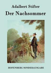 Der Nachsommer di Adalbert Stifter edito da Hofenberg