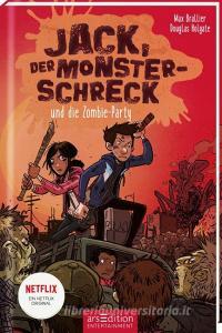 Jack, der Monsterschreck, und die Zombie-Party (Jack, der Monsterschreck 2) di Max Brallier edito da Ars Edition GmbH