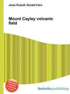 Mount Cayley Volcanic Field di Jesse Russell, Ronald Cohn edito da Book On Demand Ltd.