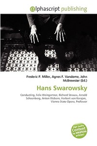 Hans Swarowsky di #Miller,  Frederic P. Vandome,  Agnes F. Mcbrewster,  John edito da Vdm Publishing House