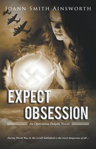 Expect Obsession di Joann Smith Ainsworth edito da LIGHTNING SOURCE INC