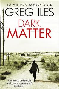 Dark Matter di Greg Iles edito da HarperCollins Publishers