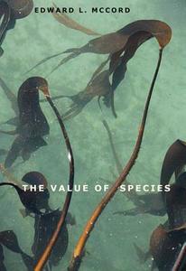 The Value of Species di Edward L. Mccord edito da Yale University Press