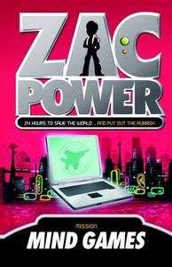 Zac Power #3: Mind Games: 24 Hours to Save the World ... and Put Out the Rubbish di H. I. Larry edito da FEIWEL & FRIENDS