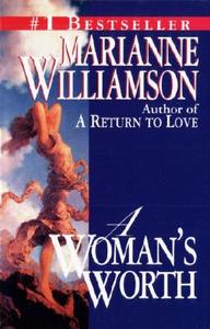 A Woman's Worth di Marianne Williamson edito da BALLANTINE BOOKS