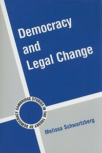 Democracy and Legal Change di Melissa Schwartzberg edito da Cambridge University Press
