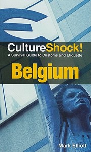 Culture Shock! Belgium di Mark Elliott edito da Benchmark Books