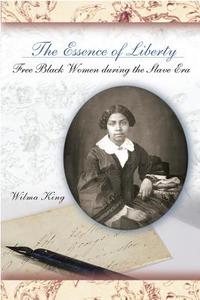 The Essence of Liberty di Wilma King edito da University of Missouri Press