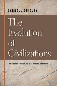 Evolution of Civilizations di Carroll Quigley edito da Liberty Fund Inc