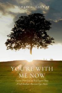 You're With Me Now di Michael C Gadway edito da HarperCollins
