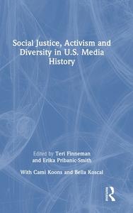 Social Justice, Activism And Diversity In U.S. Media History edito da Taylor & Francis Ltd