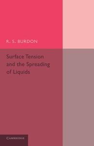 Surface Tension and the Spreading of Liquids di R. S. Burdon edito da Cambridge University Press