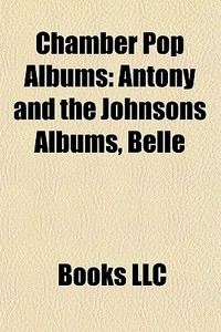 Antony And The Johnsons Albums, Belle & Sebastian Albums, Destroyer Albums, I'm From Barcelona Albums, Jens Lekman Albums edito da General Books Llc
