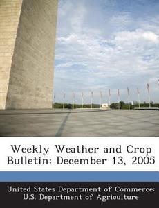 Weekly Weather And Crop Bulletin edito da Bibliogov