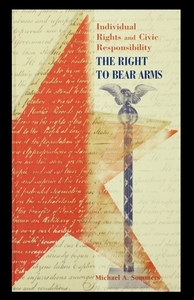 The Right to Bear Arms di Michael Sommers edito da ROSEN PUB GROUP