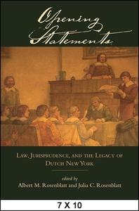 Opening Statements: Law, Jurisprudence, and the Legacy of Dutch New York edito da EXCELSIOR ED