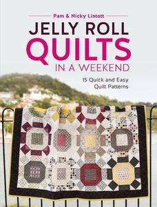 Jelly Roll Quilts in a Weekend di Pam Lintott, Nicky Lintott edito da David & Charles