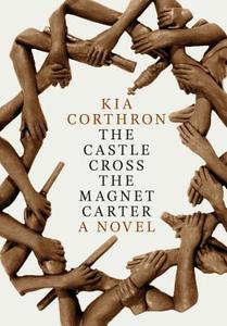 The Castle Cross The Magnet Carter di Kia Corthron edito da Seven Stories Press,U.S.