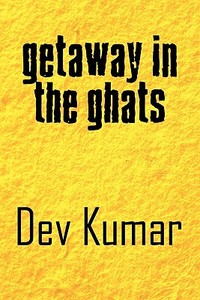 Getaway In The Ghats di Dev Kumar edito da America Star Books