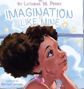 Imagination Like Mine di LATASHIA M. PERRY edito da Lightning Source Uk Ltd